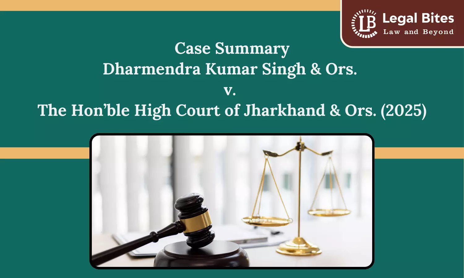 Case Summary: Dharmendra Kumar Singh & Ors. v. The Hon’ble High Court of Jharkhand & Ors. (2025) | Merit-Cum-Seniority in Judicial Service