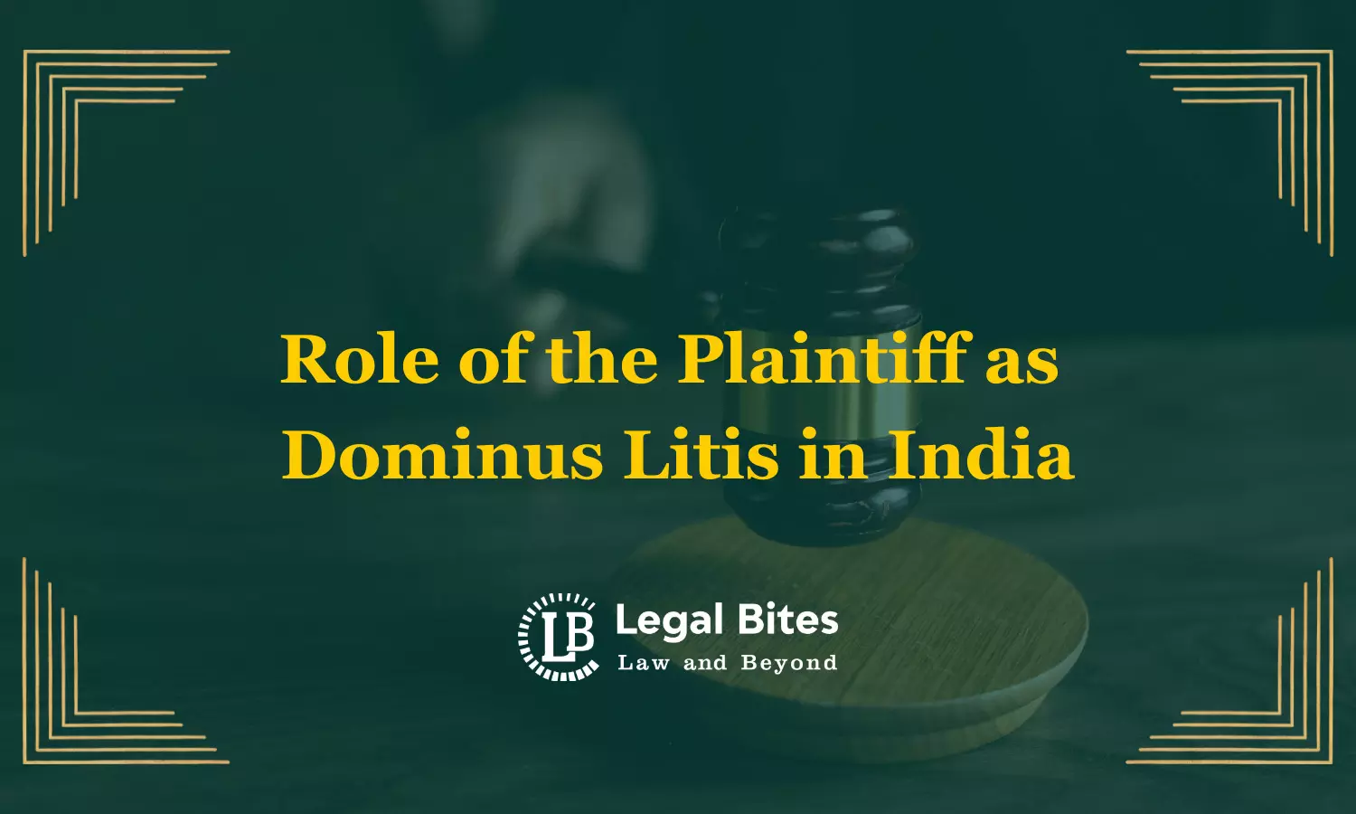 Role of the Plaintiff as Dominus Litis in India