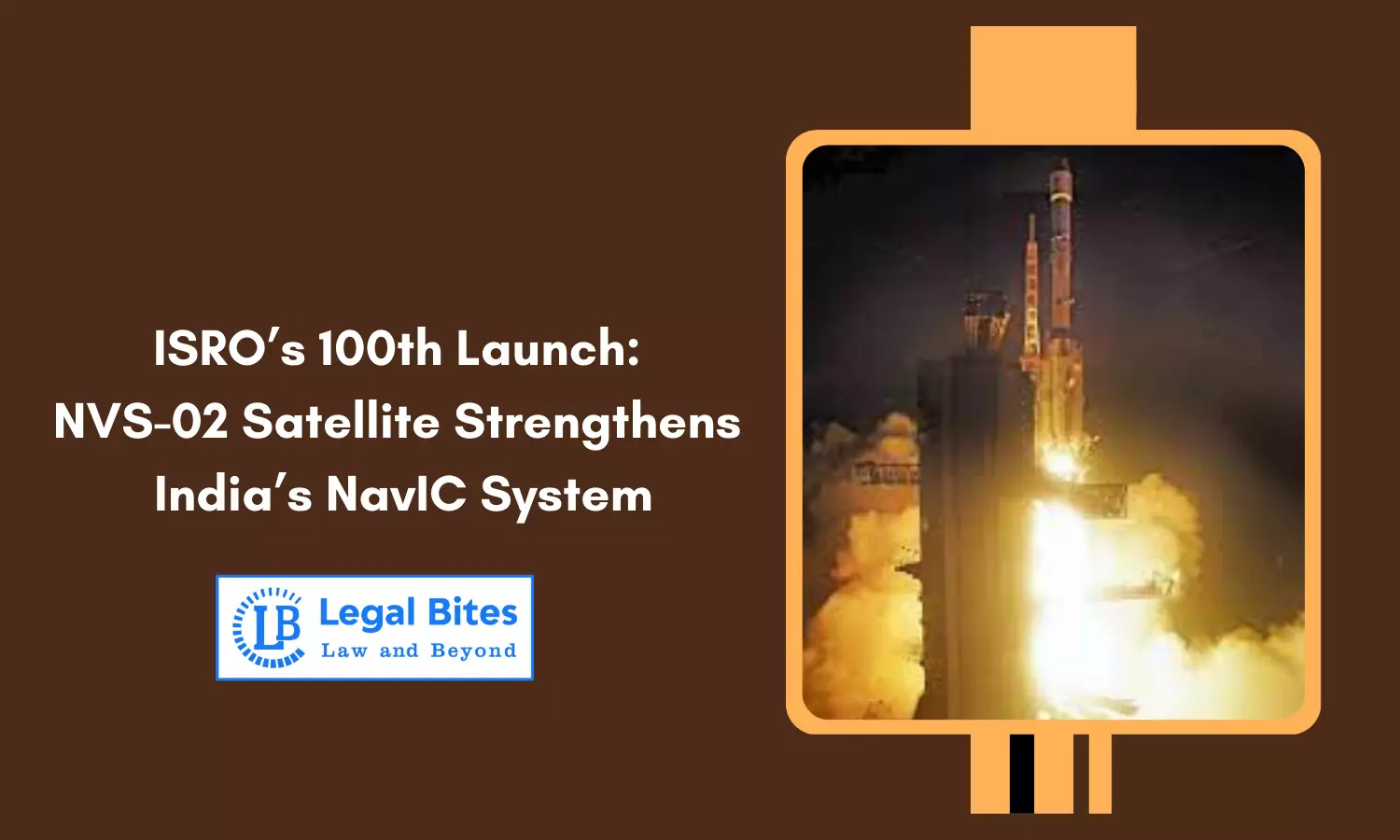 ISRO’s 100th Launch: NVS-02 Satellite Strengthens India’s NavIC System