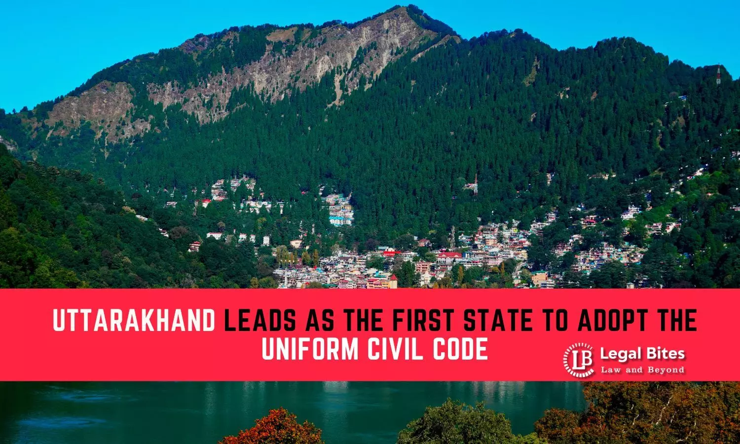 Uttarakhand Leads as the First State to Adopt the Uniform Civil Code