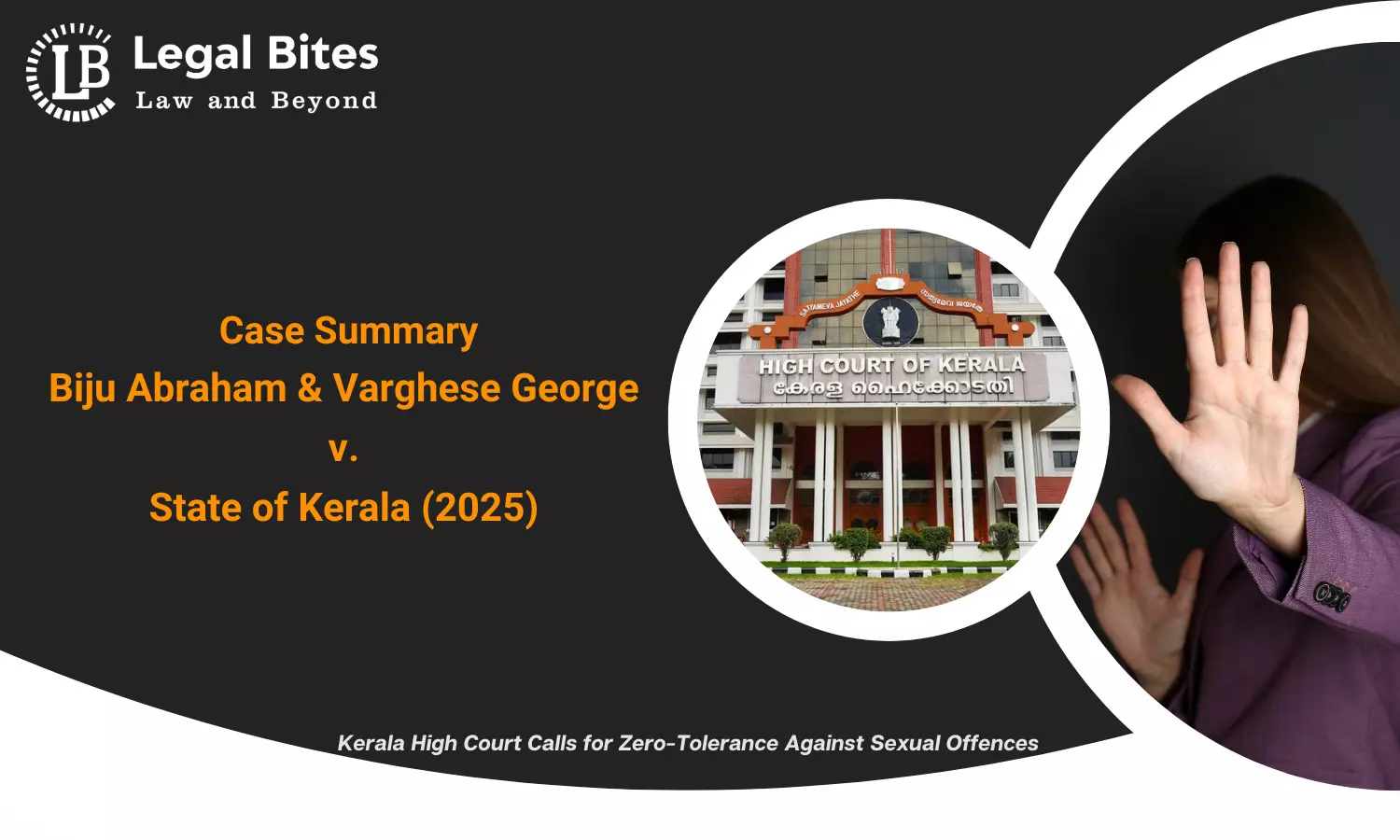 Case Summary: Biju Abraham & Varghese George v. State of Kerala (2025) | Kerala High Court Emphasizes Zero-Tolerance for Sexual Offences