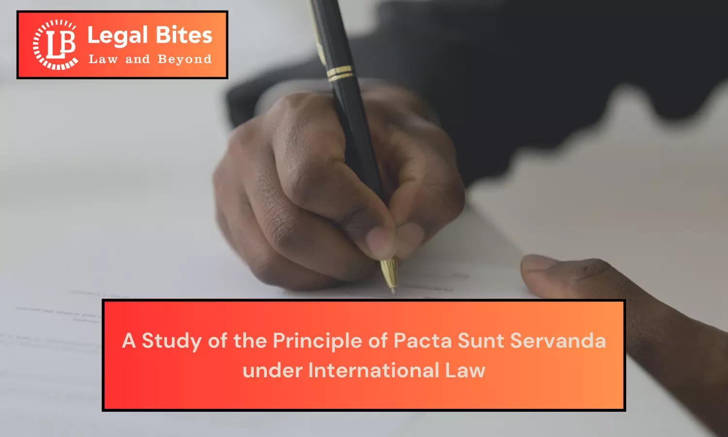 A Study of the Principle of Pacta Sunt Servanda under International Law