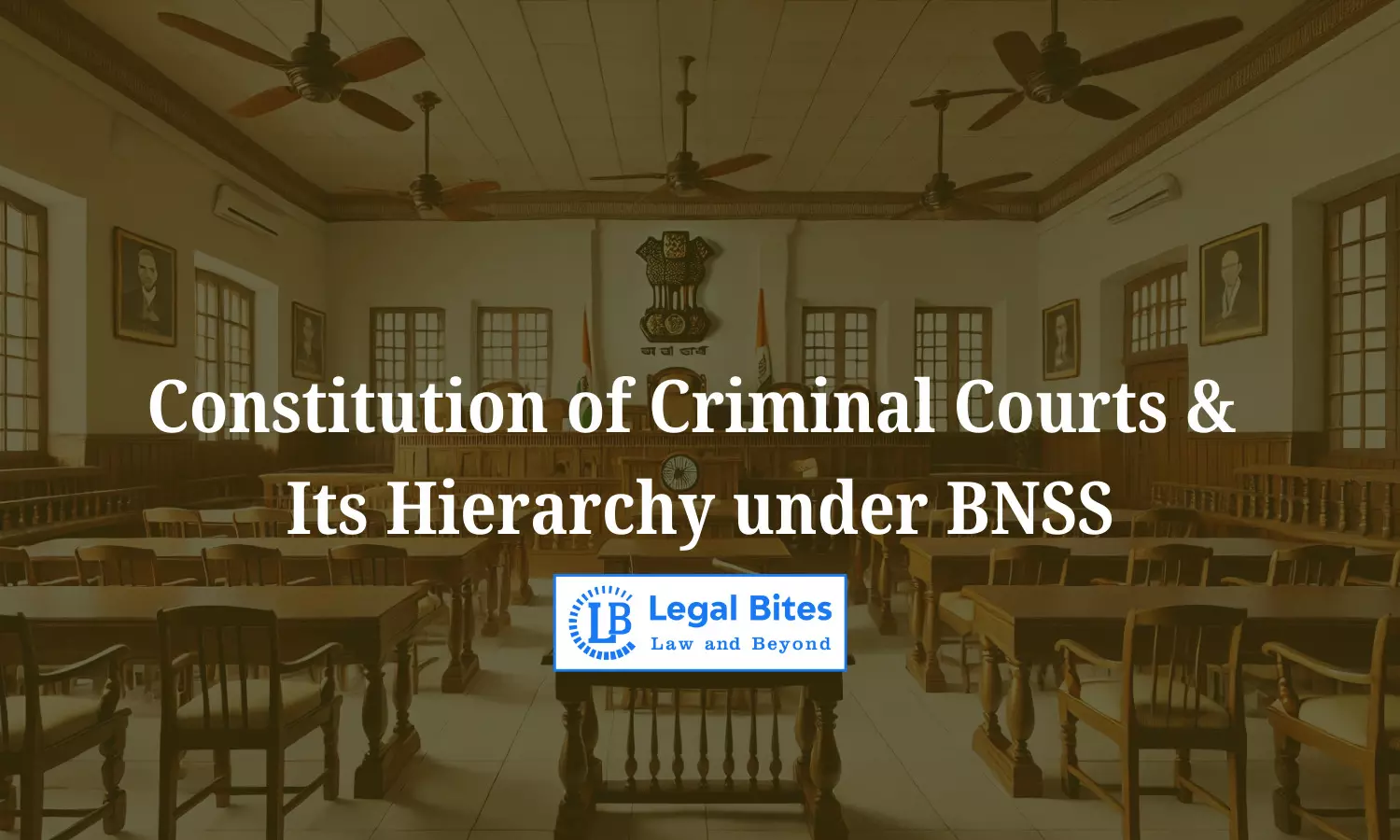 Constitution of Criminal Courts and Its Hierarchy under BNSS | Bharatiya Nagarik Suraksha Sanhita