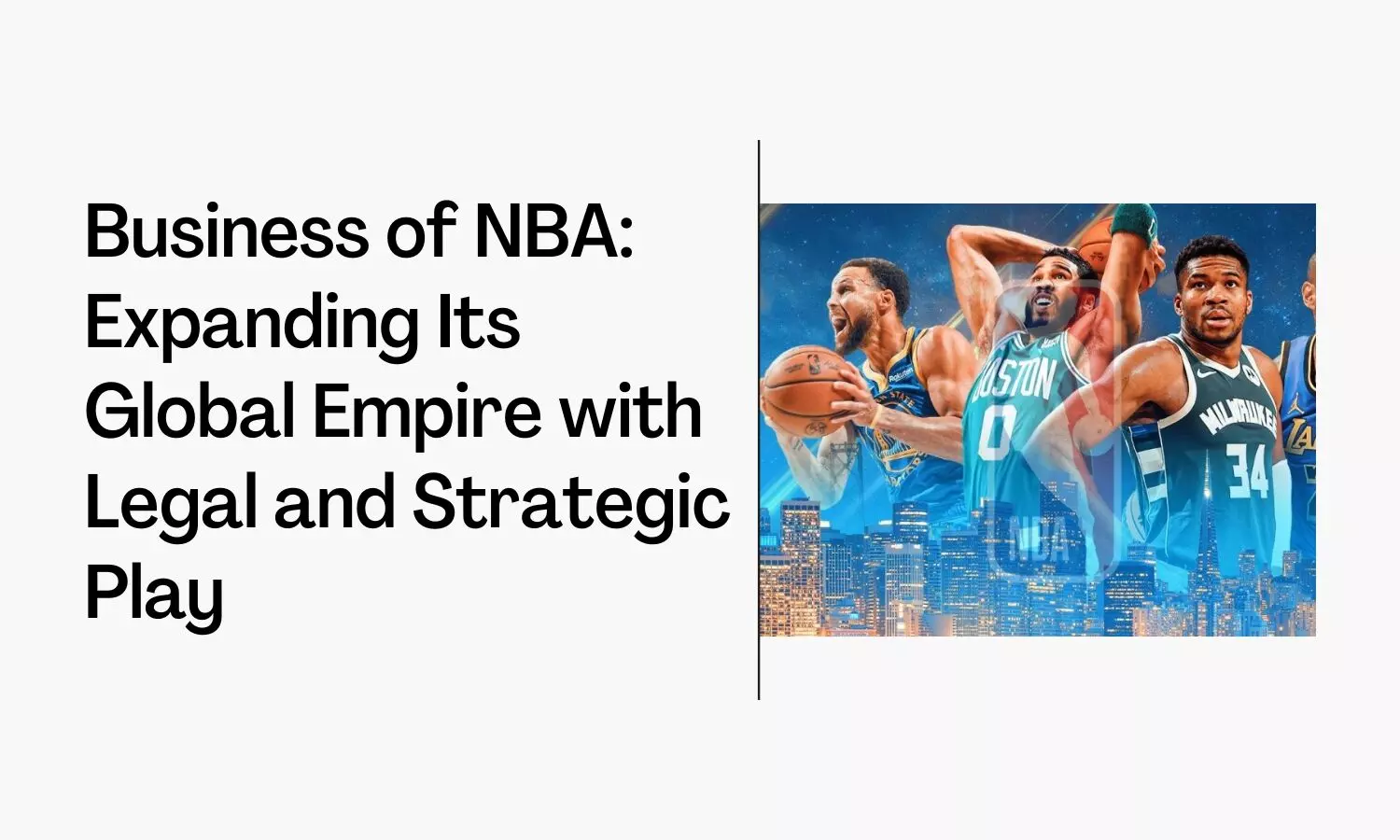 Business of NBA: Expanding Its Global Empire with Legal and Strategic Play