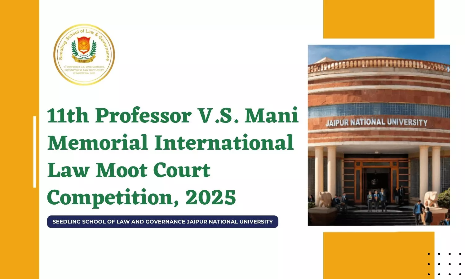 11th Professor V.S. Mani Memorial International Law Moot Court Competition 2025  Jaipur National University