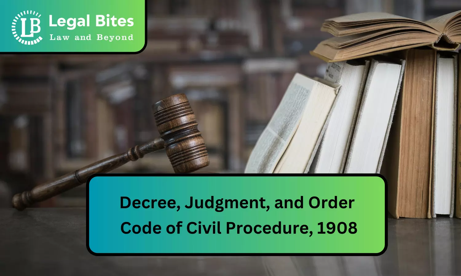 Decree, Judgment and Order | Code of Civil Procedure, 1908