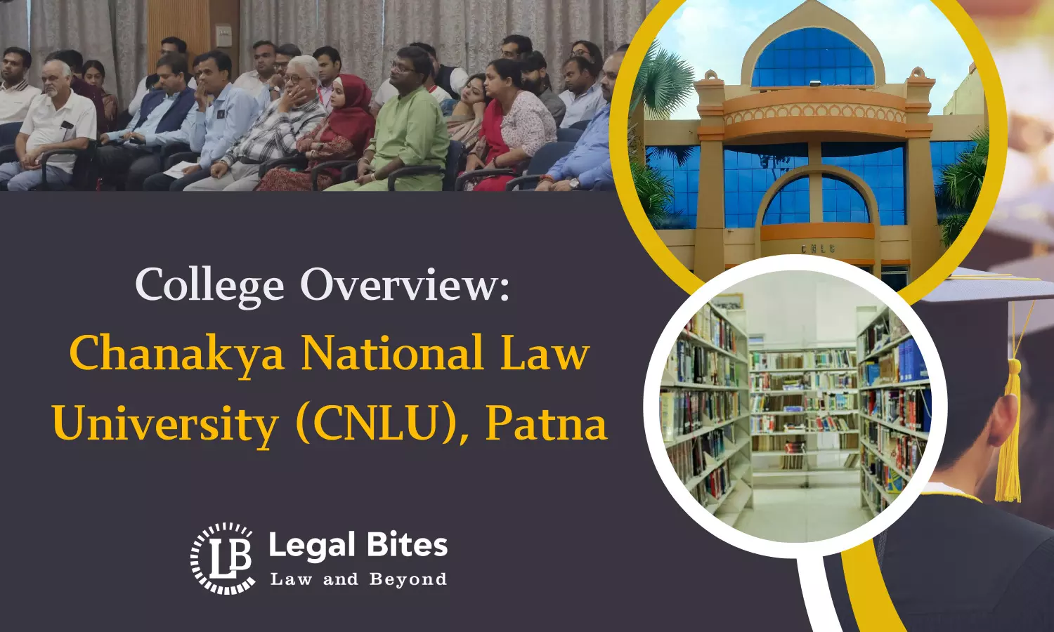 College Overview: Chanakya National Law University (CNLU), Patna