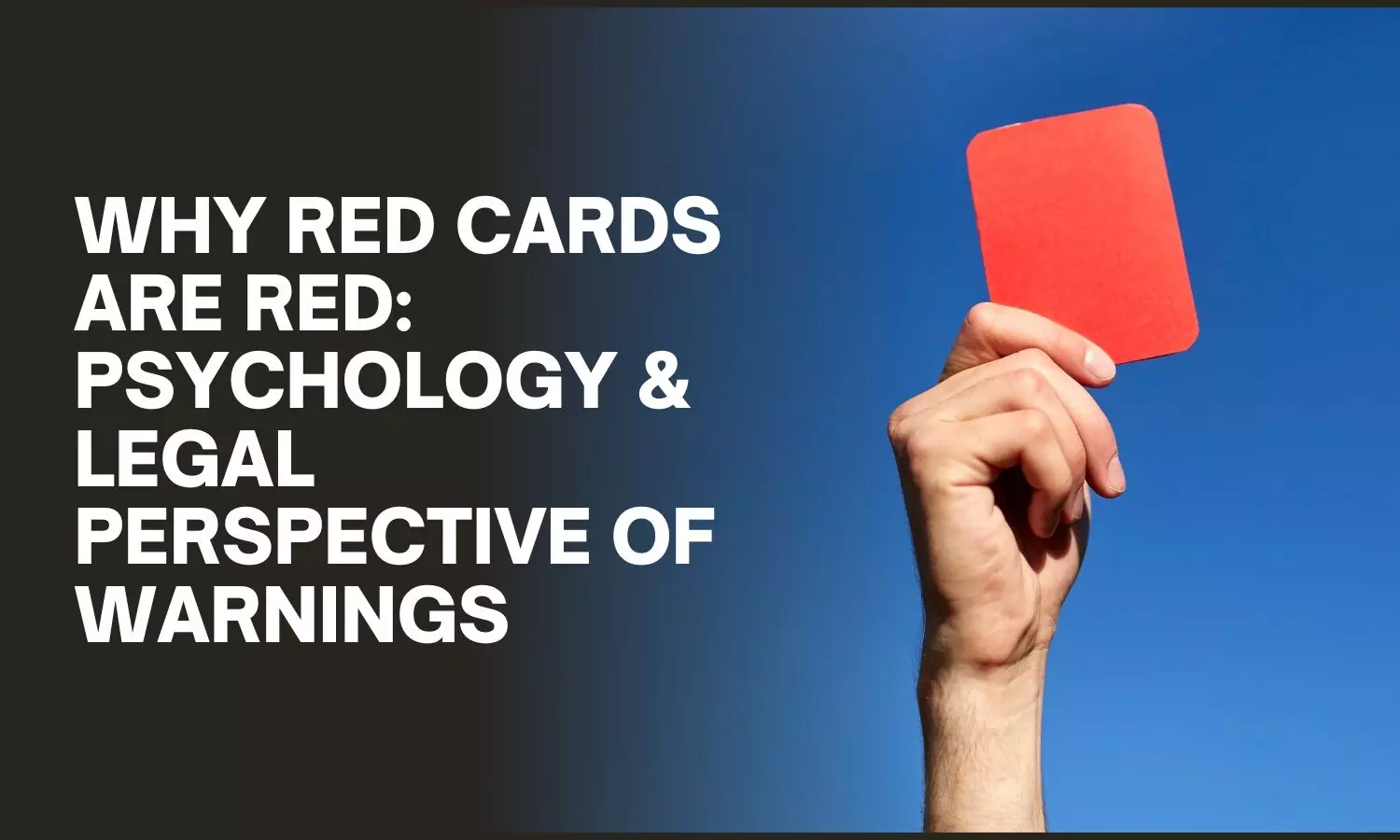 Why Red Cards Are Red The Psychology and Legal Perspective of Warnings