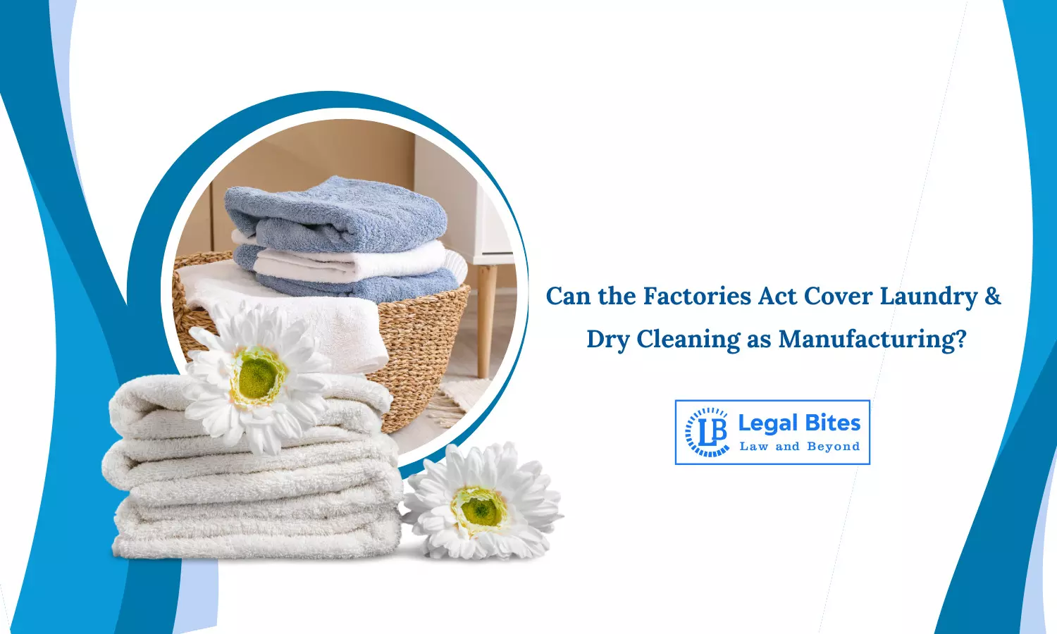 Can the Factories Act Cover Laundry & Dry Cleaning as Manufacturing?