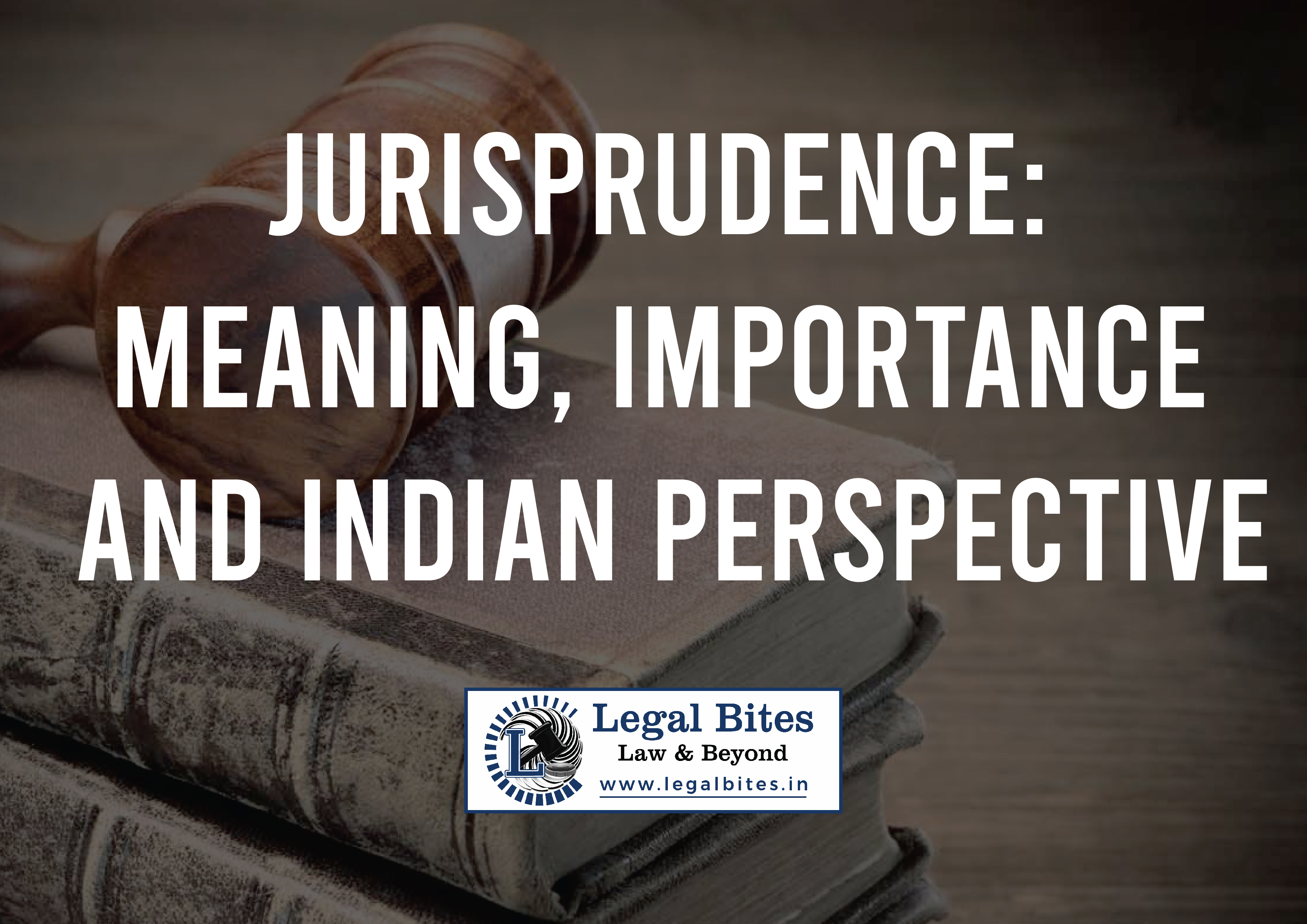 Jurisprudence Meaning, Importance and Indian Perspective