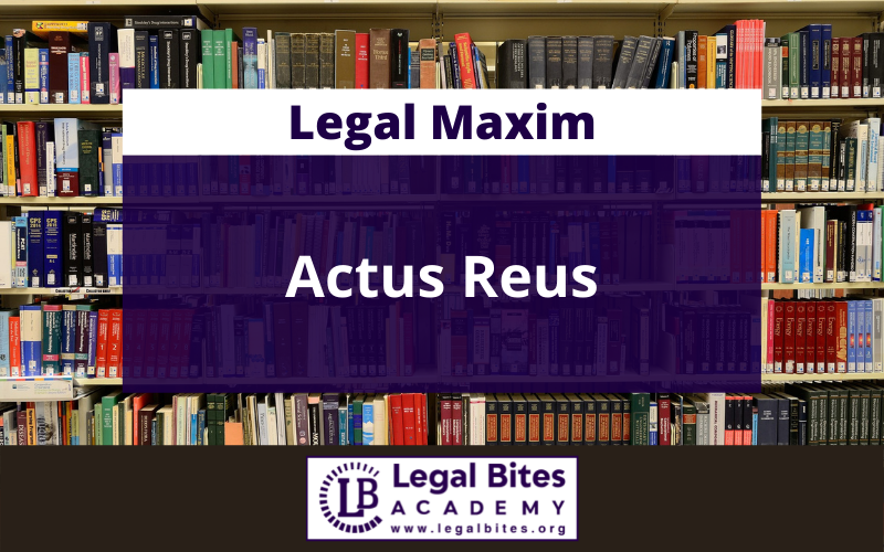 Actus Reus Origin Meaning Application And Important Case Laws