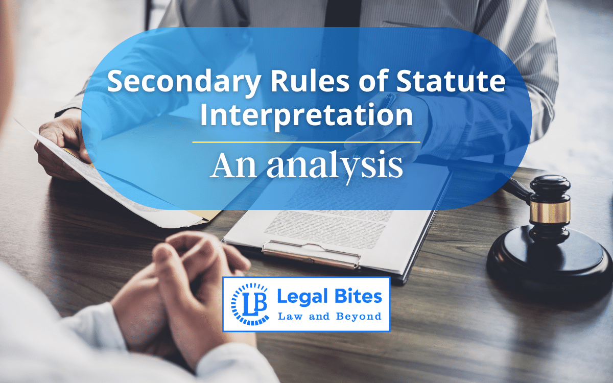 Secondary Rules Of Statute Interpretation An Analysis