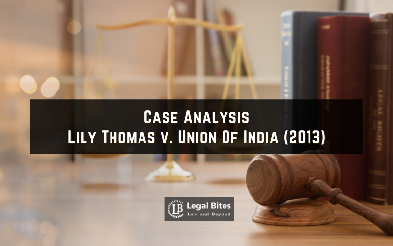 Case Analysis: Lily Thomas v Union Of India (2013)