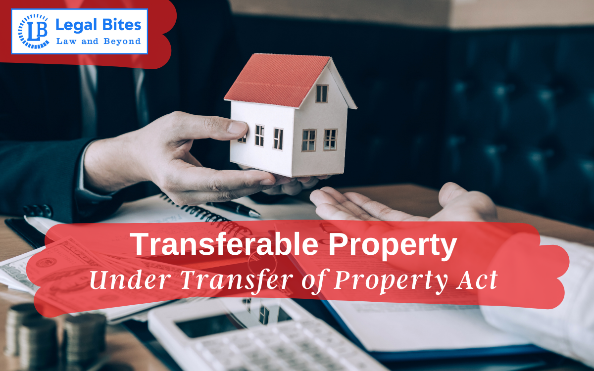 Transferable Property Under Transfer Of Property Act